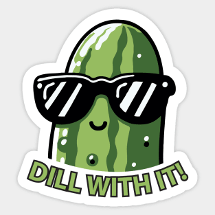 Dill With It Funny For Pickles Lover Sticker